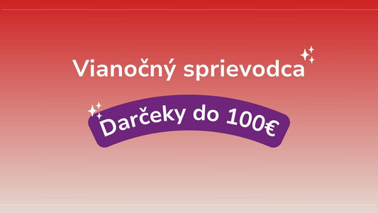 Vianočný sprievodca - Darčeky pre deti do 100€